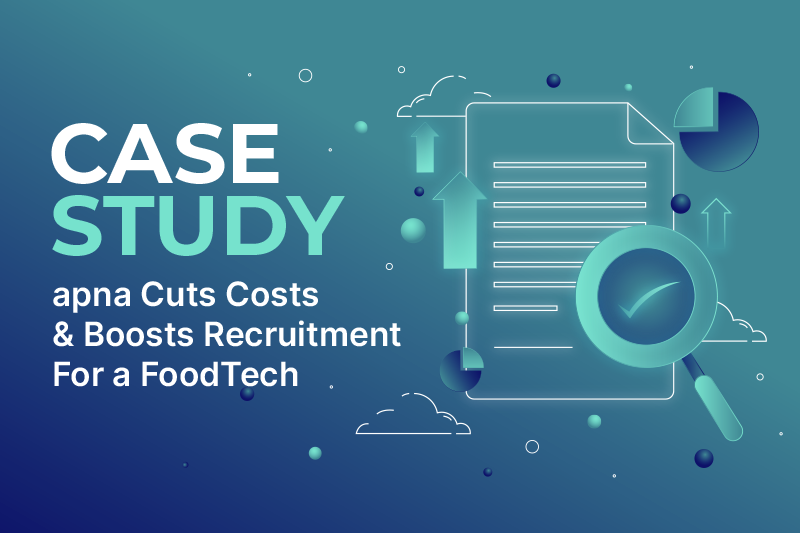 Cutting Costs, Boosting Recruitment: apna.co's Impact on a FoodTech’s Hiring